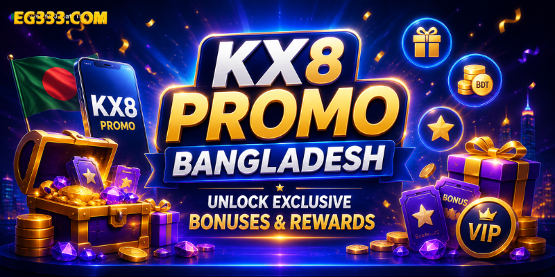 KX8 Promo Bangladesh: Unlock Exclusive Bonuses & Rewards