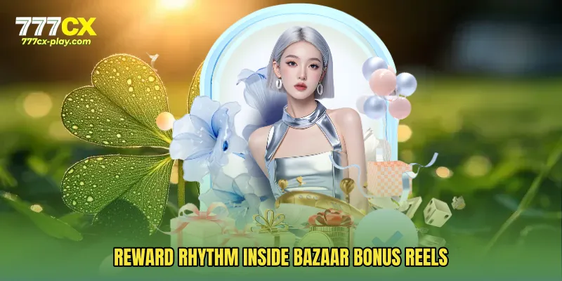 Reward rhythm inside Bazaar Bonus Reels