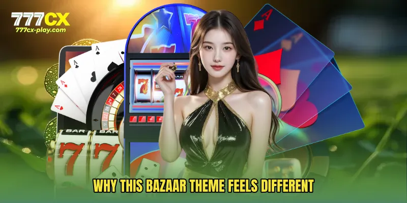 Why this bazaar theme feels different