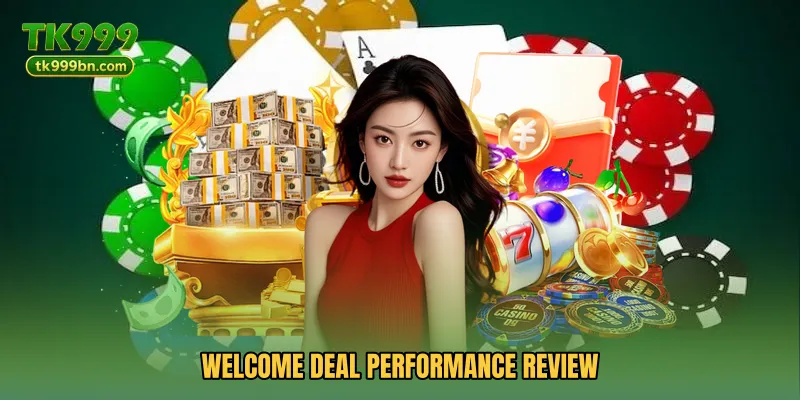 Welcome deal performance review